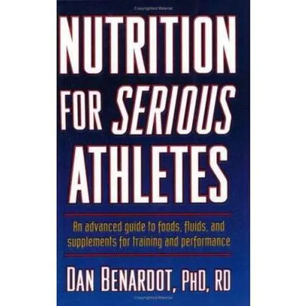USED Book - Nutrition for Serious Athletes by Benardot, Dan, Ph.D. (Paperback) - english