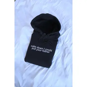Embroidered 'Calm Down I Could Pull Your Father' Hoodie or Crew Neck Long Sleeve, Classic fit, Unisex, Adult