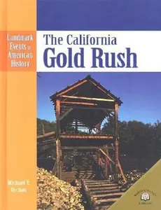 USED-The California Gold Rush (Landmark Events in American History) by Michael V. Uschan (Unknown)