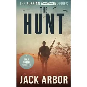 USED-The Hunt: A Max Austin Thriller, Book #4 by Arbor, Jack (Paperback)