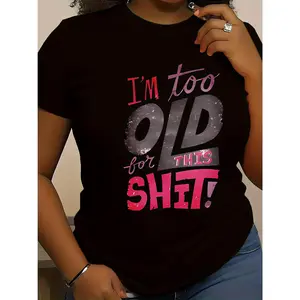 Women's "I'm Too Old for This Shit!" Graphic T-Shirt - Bold Letter Print with Pink & Purple Accents, Black Casual Round Neck Short Sleeve Top, Machine Washable Spring Summer Tee - Funny Sarcastic Gift for Women
