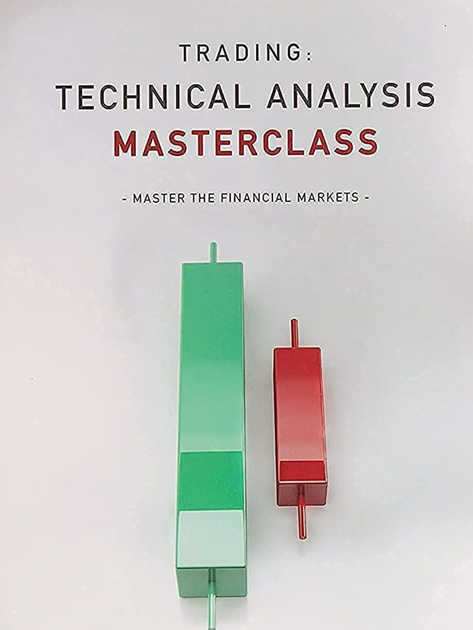 Trading: Technical Analysis Masterclass: Master the financial markets Paperback