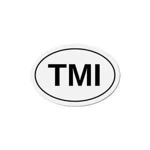 TMI - Too Much Information Oval Magnet