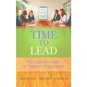 USED-Time to Lead: The Ultimate Guide to Employee Engagement by Michael Cohen (Paperback)
