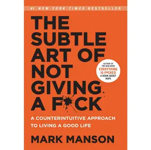 The Subtle Art of Not Giving a F*ck : A Counterintuitive Approach to Living a Good Life by Mark Manson - Paperback