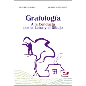 Grafología: a la conducta por la letra y el dibujo: teoría y práctica (Grafologia) (Spanish Edition)