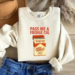 Diet Dr Pepper " Fridge Cig" Funny Sweatshirt, Diet Dr Pepper " Fridge Cig" Funny, Dr Pepper Cig Pack, Pass Me a Fridge Cig Shirt, fridge Cig - HARSIN