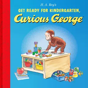 Get Ready for Kindergarten, Curious George (Curious George) by H. A. Rey||H. A. Rey [Hardback Book]