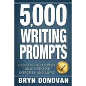USED-5,000 Writing Prompts: A Master List of Plot Ideas, Creative Exercises, and More by Donovan, Bryn (Paperback)