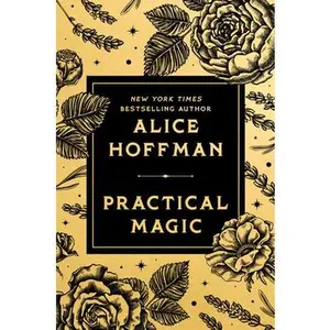 Practical Magic: Deluxe Edition -- Alice Hoffman, Hardcover