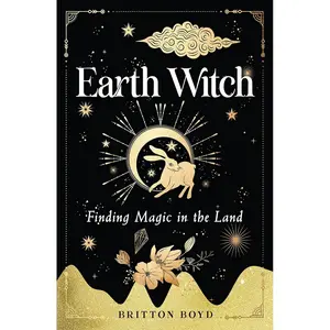 Earth Witch: Finding Magic in the Land (Wisdom of Witchcraft) Paperback – December 15, 2022
