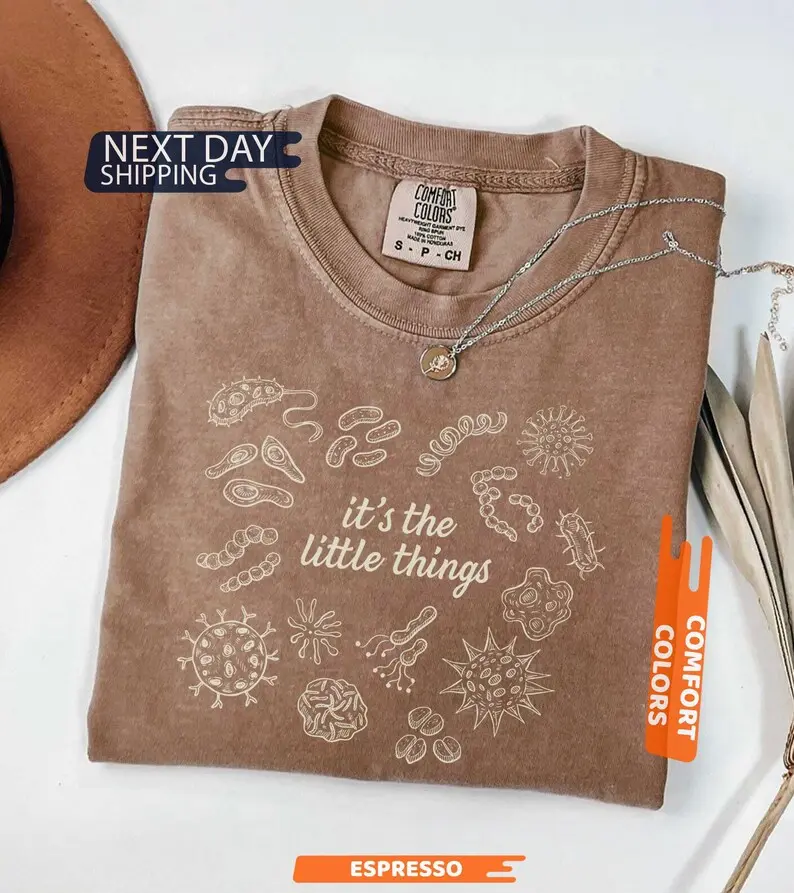 Comfort Colors Its The Little Things T-Shirt, Funny Microbiology Graphic Tees, Science Teacher Gift, Microbe Shirt For Scientists, STEM Nerd Tshirt