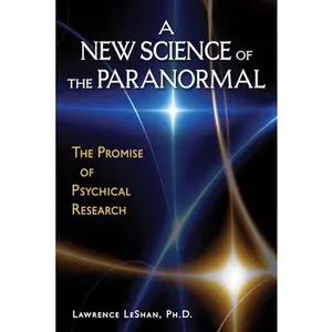 USED-A New Science of the Paranormal: The Promise of Psychical Research by Leshan Phd, Lawrence (Paperback)