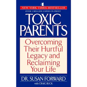 USED Book - Toxic Parents: Overcoming Their Hurtful Legacy and Reclaiming Your Life by Forward, Susan (Paperback) - english