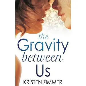 USED-The Gravity Between Us by Zimmer, Kristen (Paperback)