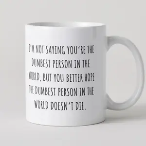 'I'm Not Saying' Funny Sen Ken Quote Mug 11oz White Ceramic Coffee Mug Microwave Safe Dishwasher Safe Political Humor, Dad, Mom and Birthday Gift, Funny Gifts, Gag Gifts