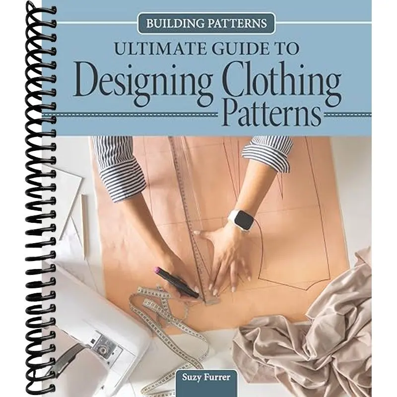 Building Patterns: Ultimate Guide to Designing Patterns for Clothing (Landauer) Garment Design and Essential Tips and Techniques - Master Pattern Making from Slopers to Construction