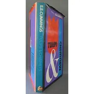USED-Tulips and Chimneys: The Original 1922 Manuscript With the 34 Additional Poems from and I.E. Ampersand by E. E. Cummings (Hardcover)