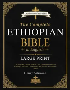 The Complete Ethiopian Bible in English: 969 BOOKS - The Majestic Edition with all Lost Apocrypha and Rare Writings | Detailed Commentary Beyond the Traditional Canon