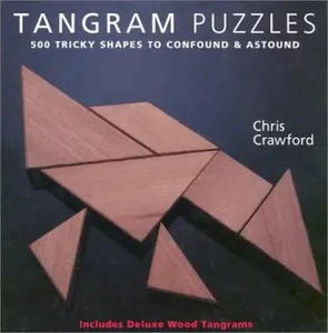 USED-Tangram Puzzles: 500 Tricky Shapes to Confound & Astound/ Includes Deluxe Wood Tangrams by Chris Crawford (Unknown)