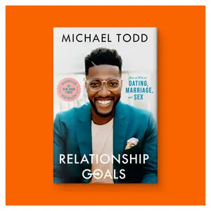 Relationship Goals: How to Win at Dating, Marriage, and Sex by Michael Todd (Trade Paperback)
