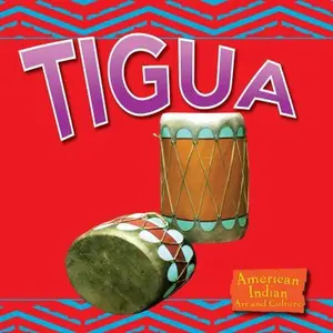 USED-Tigua (American Indian Art and Culture) by Heather Kissock (Unknown)
