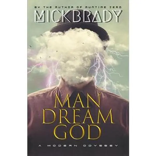 USED-MAN DREAM GOD: A Modern Odyssey by Mick Brady (Paperback)