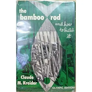 USED-Bamboo Rod: And How to Build It by Claude M. Kreider (Hardcover)