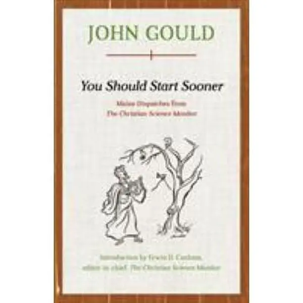 USED Book - You Should Start Sooner: Maine Dispatches from The Christian Science Monitor by Gould, John (Paperback) - english