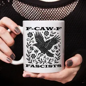 F-CAW-F Fascists Mug, Funny Feminist Activist Mug