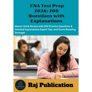 CNA Test Prep 2026: 200 Questions with Explanations .: Master Quick Review with 200 Practice Questions & Detailed Explanations Expert Tips