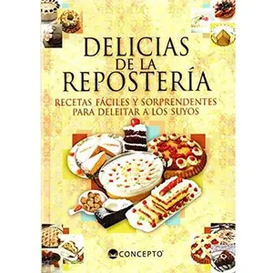 USED-Delicias De La Reposteria by CULTURAL LIBRERA AMERICANA S.A (Hardcover)