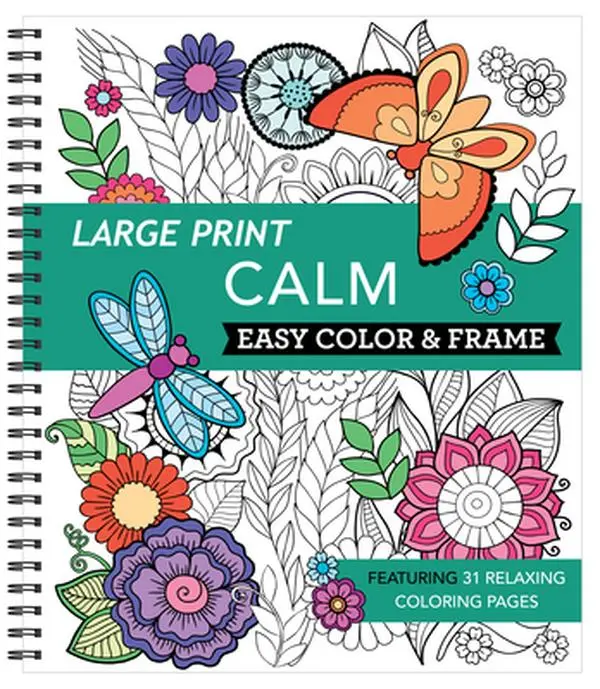 Large Print Easy Color & Frame - Calm (Stress Free Coloring Book) -- New Seasons, Spiral Bound, Comb or Coil, Relaxing Coloring Pages