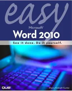 USED-Easy Microsoft Word 2010 (Que's Easy Series) by Sherry Kinkoph Gunter (Paperback)
