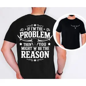 If I'm The Problem Then You Might Be The Reason Shirt, Retro Shirt, Aesthetic Tee, Cowboy Western Music, Concert Shirt, Country Music Shirt PLK0090