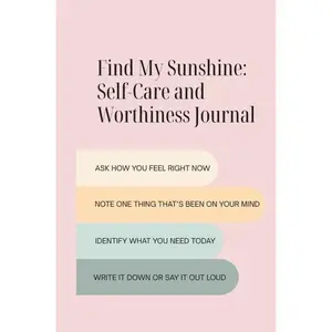 Find My Sunshine: Self-Love and Worthiness Journal