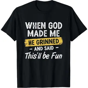 Golf Gift T-Shirt For Men And Women 100% Cotton When God Made Me He Grinned And Said This Will Be Fun.T-Shirt Menswear Top,Unisex Crewneck T-Shirt For Men And Women
