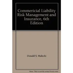 USED-Commericial Liability Risk Management and Insurance, 6th Edition by Donald S. Malecki (Hardcover)