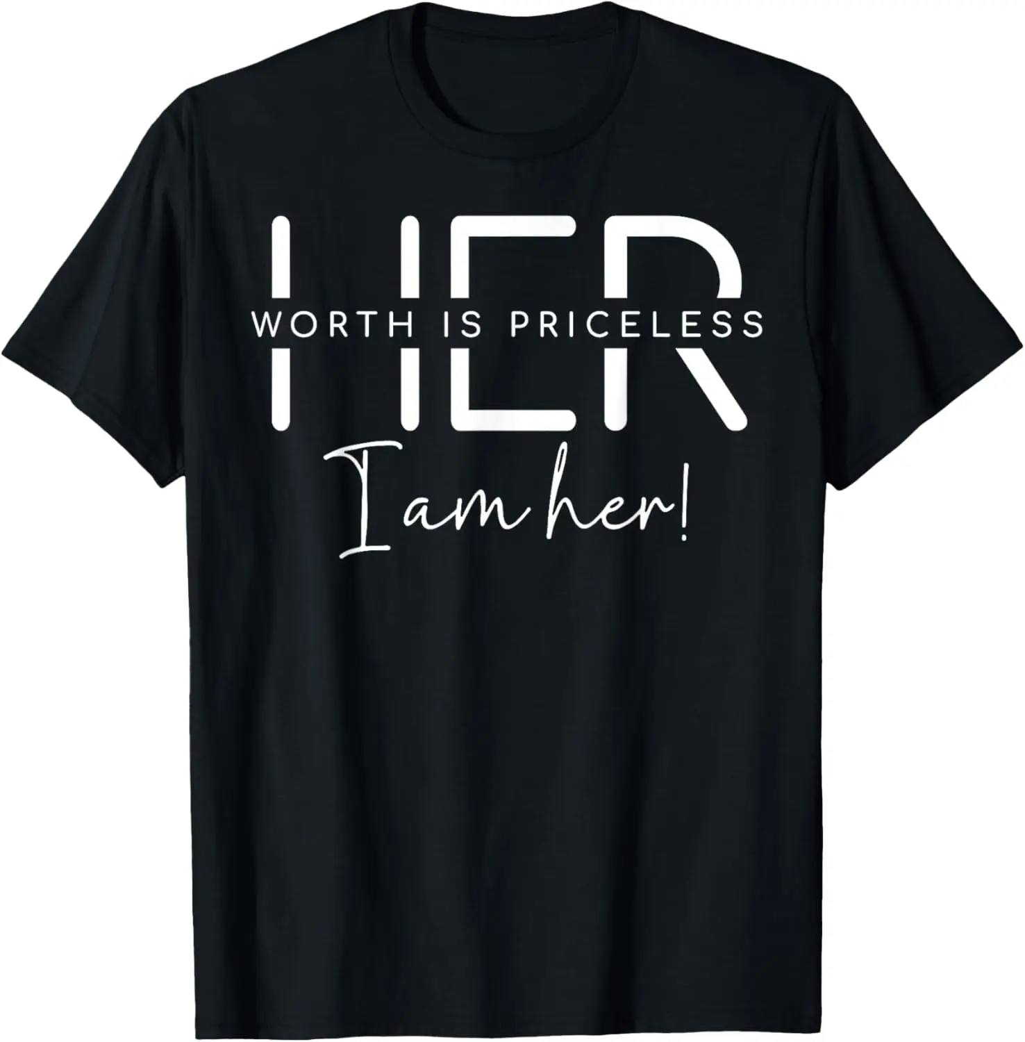 100% Cotton Her Worth Is Priceless I Am Her T-Shirt