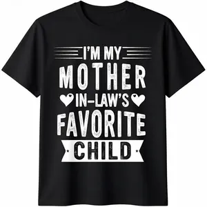 100% cotton I'm My Mother In Law's Favorite Child Funny Parent Men Women T-Shirt women graphic shirts