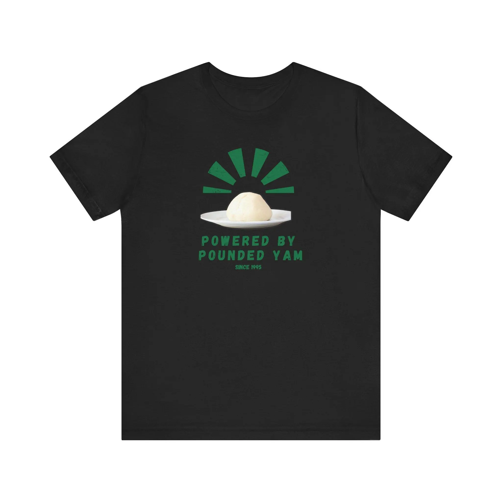 Powered by Pounded Yam Custom Unisex T-shirt, Naija Pounded Yam Tee, Iwobi Pounded Yam Energy, Nigeria T-shirt, Personalized T-Shirt Nigeria, 100% Cotton, Nigerian T-Shirt, 100% Cotton Fabric, Shortsleeve Jersey Knit