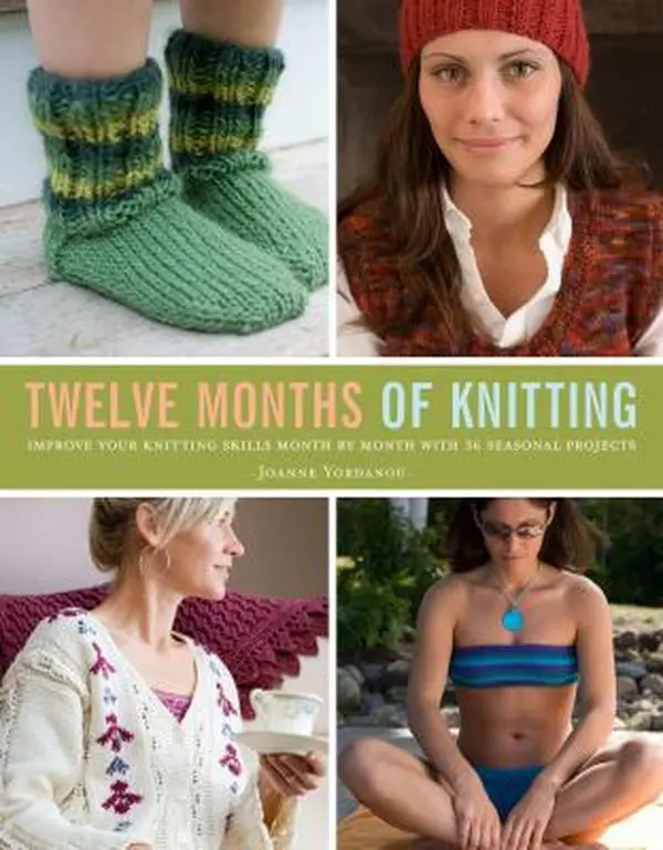 USED-Twelve Months of Knitting: Improve Your Knitting Skills Month by Month with 36 Seasonal Projects by Joanne Yordanou (Paperback)