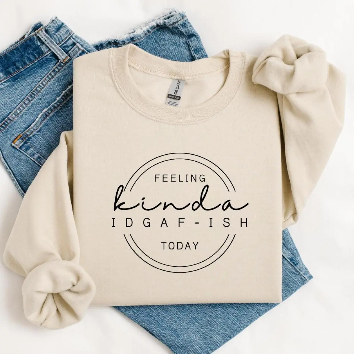 Feeling Kinda IDGAF-Ish Sweatshirt, Sarcastic Gift Sweatshirt Full Color Print, Premium Quality Cotton