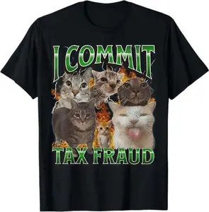 I Commit Tax Fraud Funny Cat Meme Bootleg Graphic T-Shirt