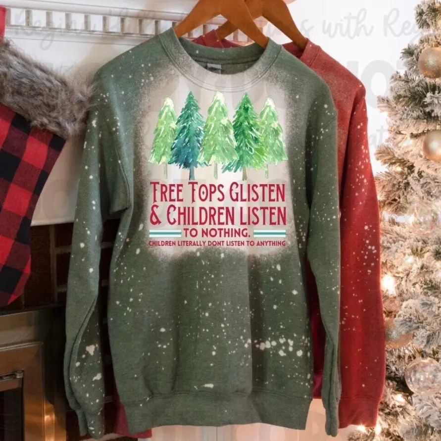 Bleached Christmas Crewneck Sweatshirts—Treetops Glisten and Children Listen…To Nothing!