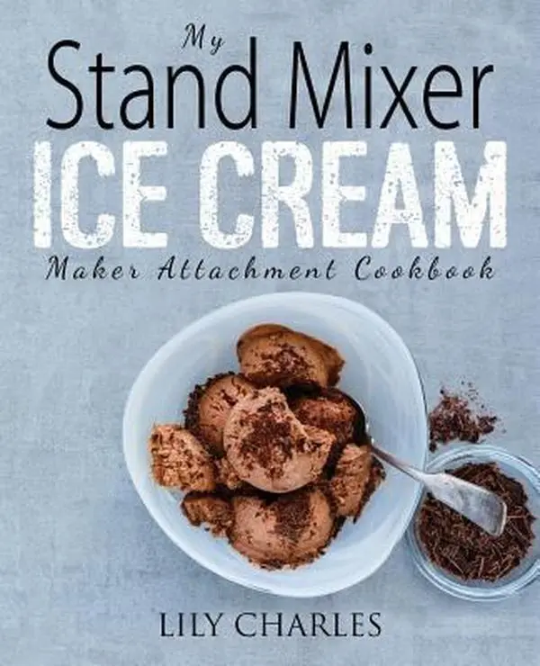 USED Book - My Stand Mixer Ice Cream Maker Attachment Cookbook: 100 Deliciously Simple Homemade Recipes Using Your 2 Quart Stand Mixer Attachment for Frozen Fun by Charles, Lily (Paperback) - english