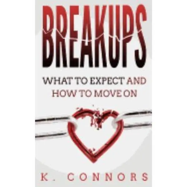 USED-Breakups: What to Expect and How to Move On by Connors, K. (Paperback)