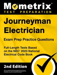 Journeyman Electrician Exam Prep Practice Questions: Full-Length Tests Based on the NEC 2023 National Electrical Code Book [2nd Edition] -- Matthew Bowling, Paperback