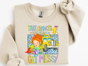 [Sale Up To 50%] Take Chances Make Mistakes Get Messy Sweatshirt, Miss Frizzle Magic School Bus Sweatshirt, Teacher Gift Shirt, Back to School Tee Get Messy Tee streetwear graphic tee