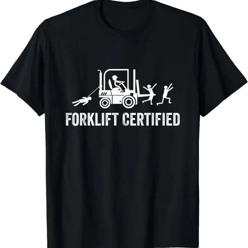 Forklift Certified Shirt, Funny Certified Forklift Operator T-Shirt Graphic Tees
